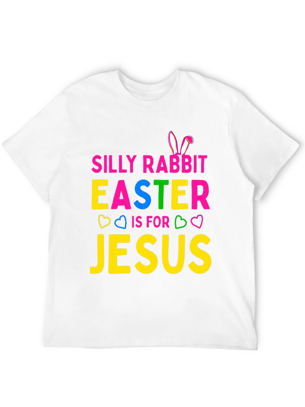Silly Rabbit Easter Jesus T-Shirt - Holiday Fun Tee