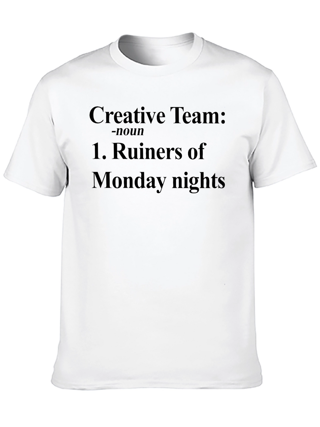 Creative Team Ruiners of Monday Nights Graphic Tee