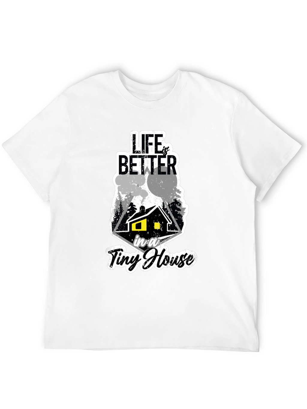 Life Is Better In A Tiny House Black T-Shirt