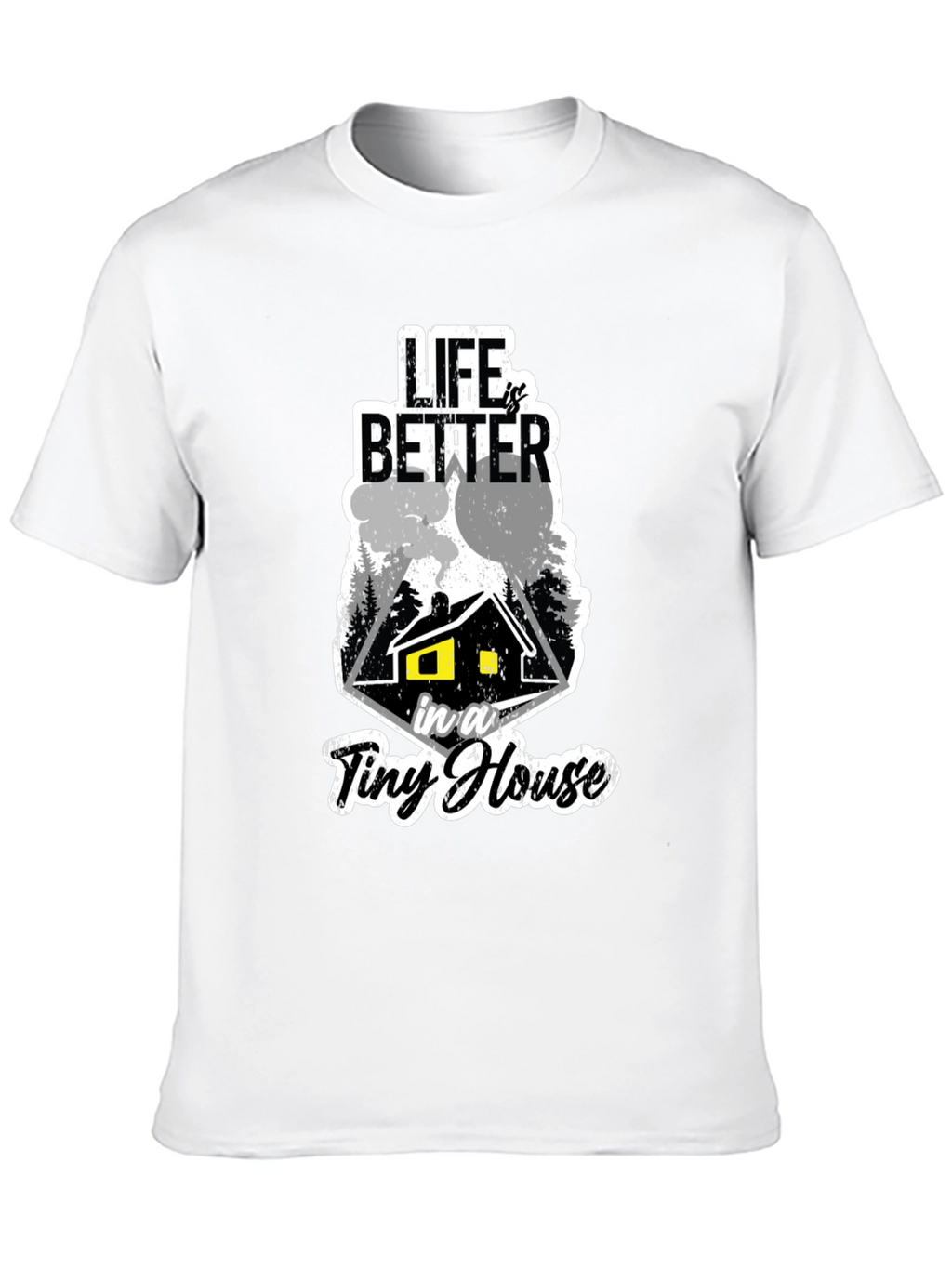 Life Is Better In A Tiny House Black T-Shirt
