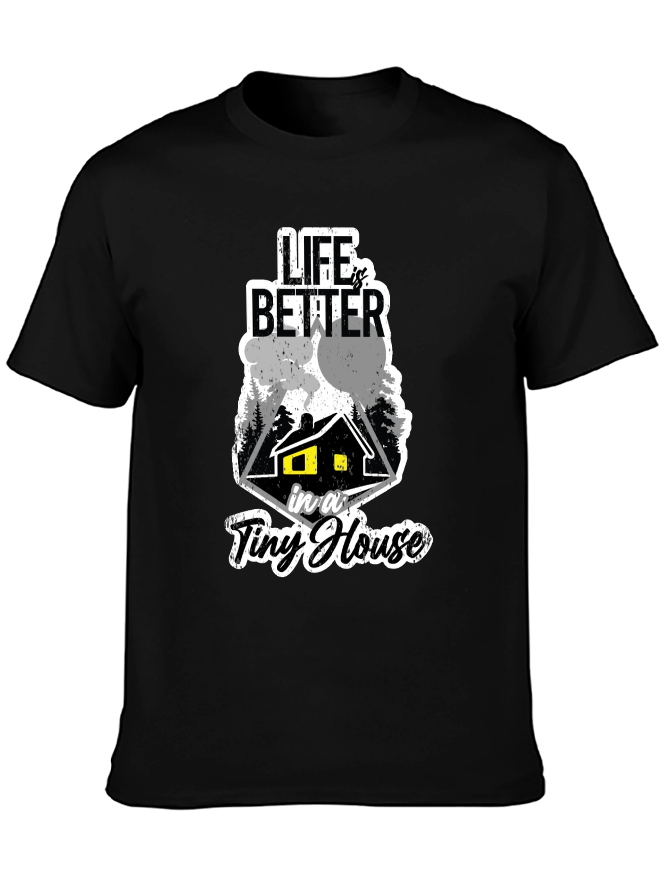 Life Is Better In A Tiny House Black T-Shirt