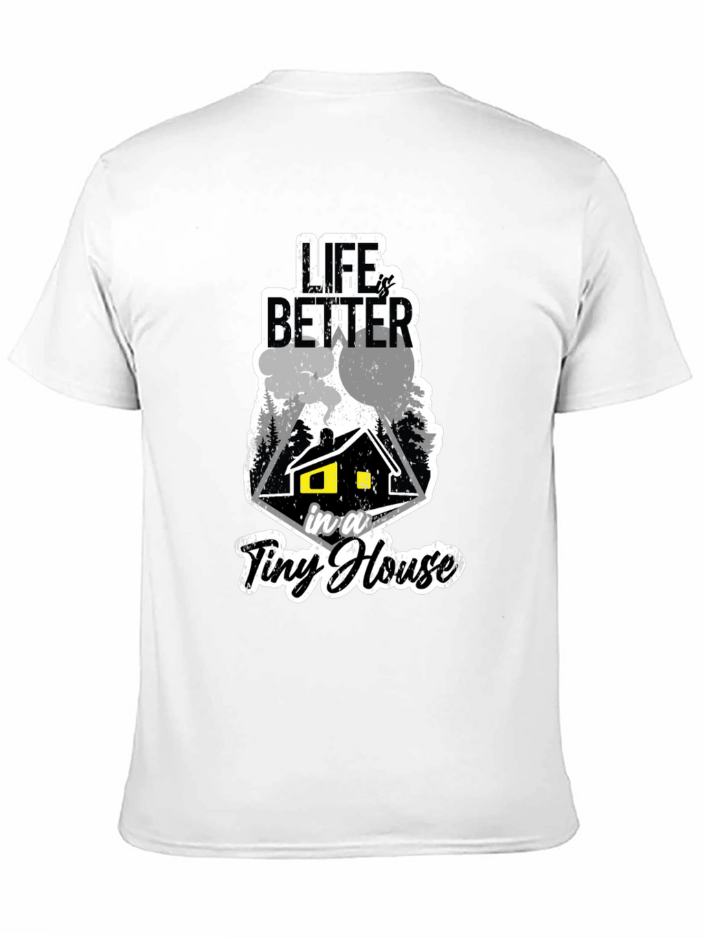 Life Is Better In A Tiny House Black T-Shirt