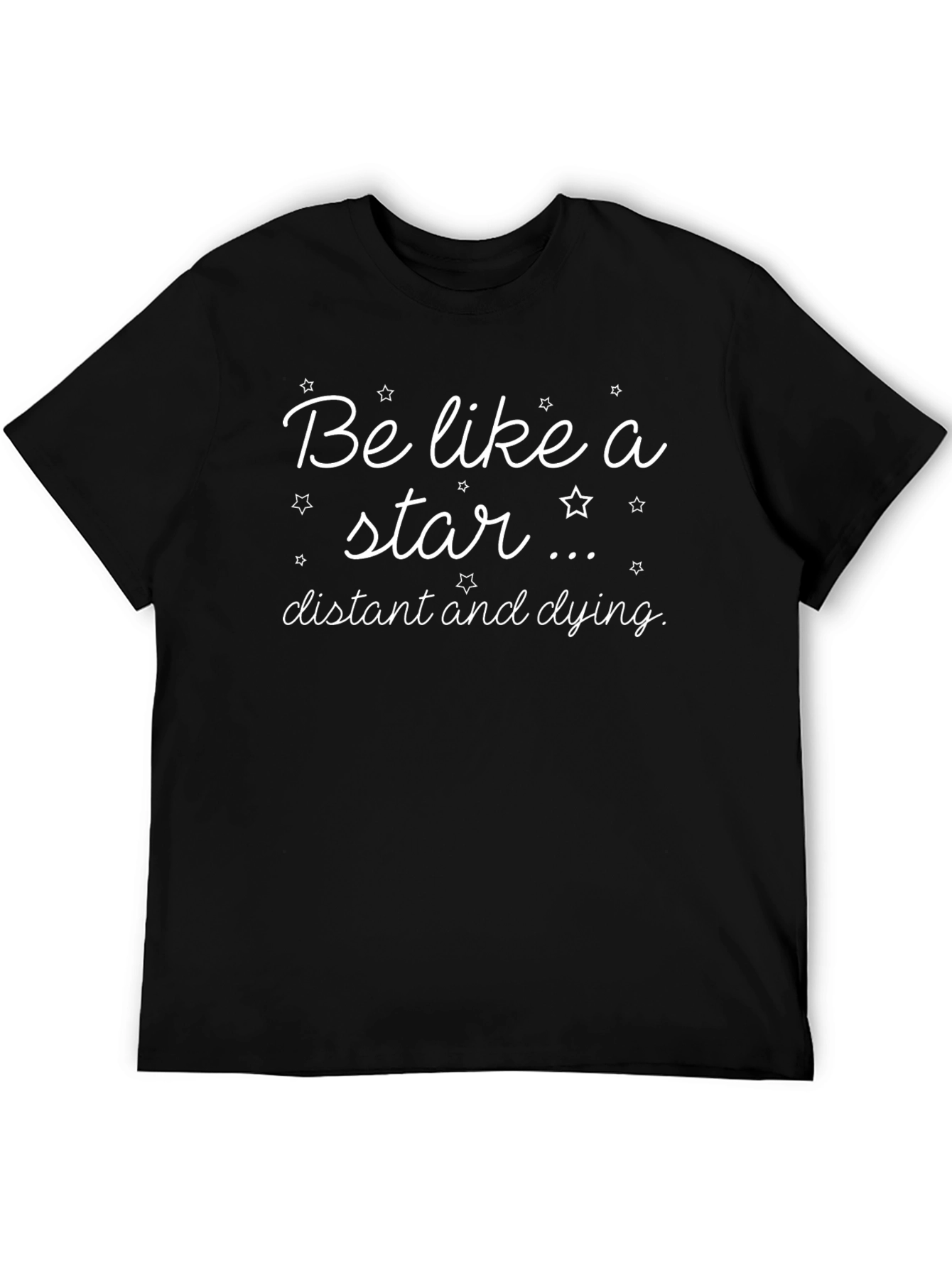Be Like A Star Graphic T-Shirt - Distant & Dying