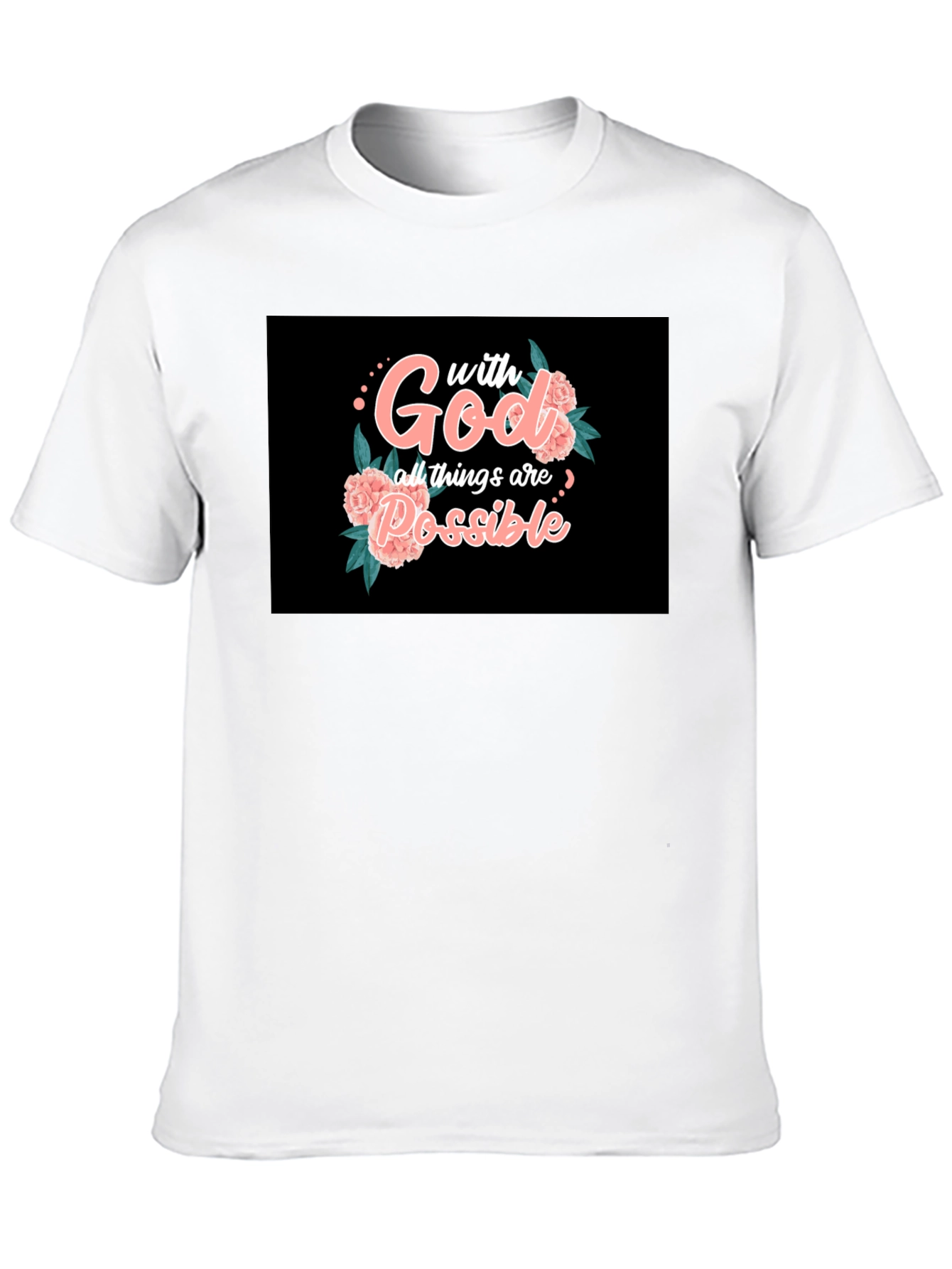 Faith T-Shirt: With God All Things Are Possible