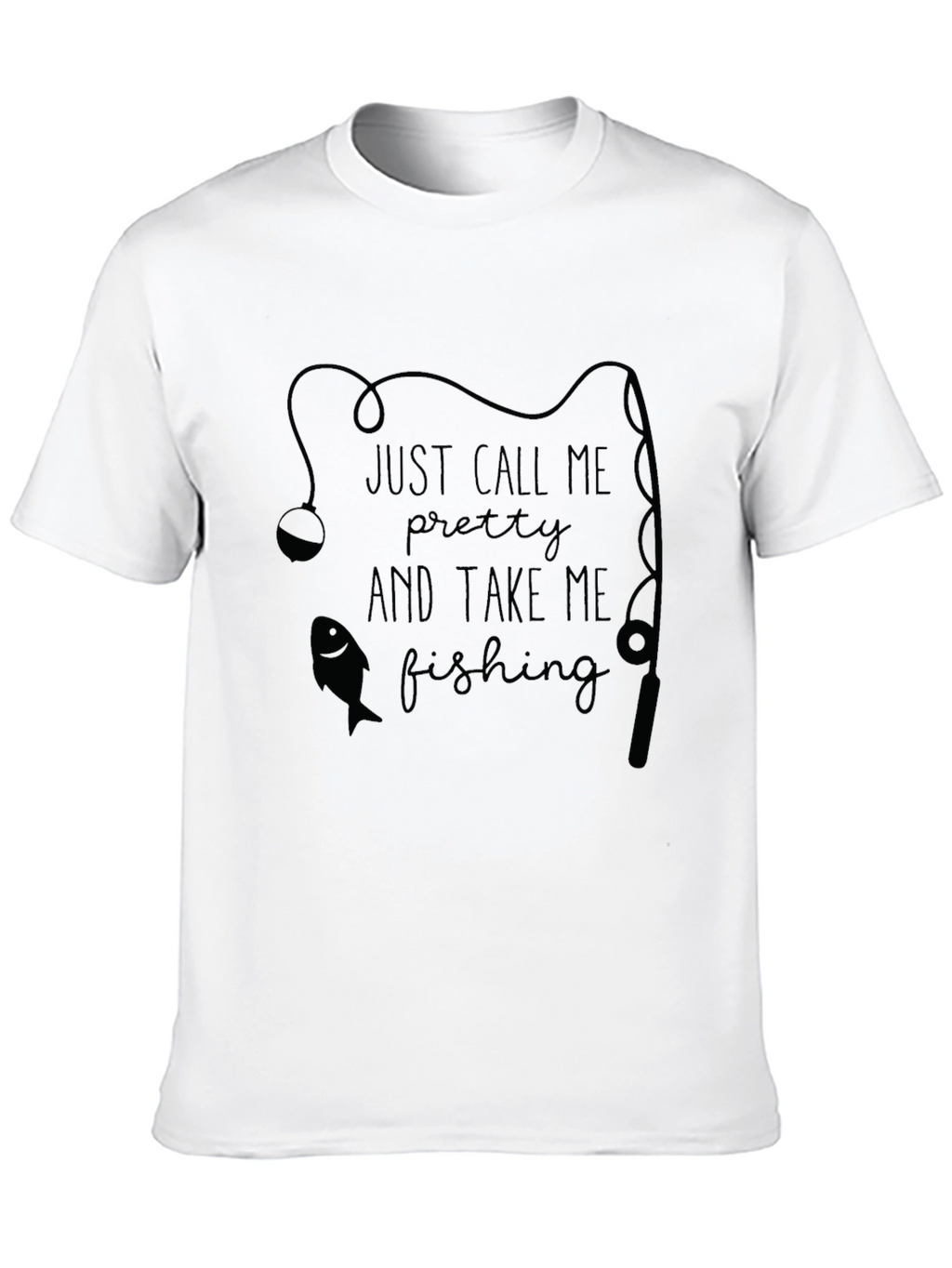 Fishing Graphic Tee - Just Call Me Pretty T-Shirt