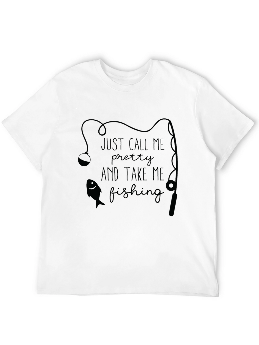 Fishing Graphic Tee - Just Call Me Pretty T-Shirt
