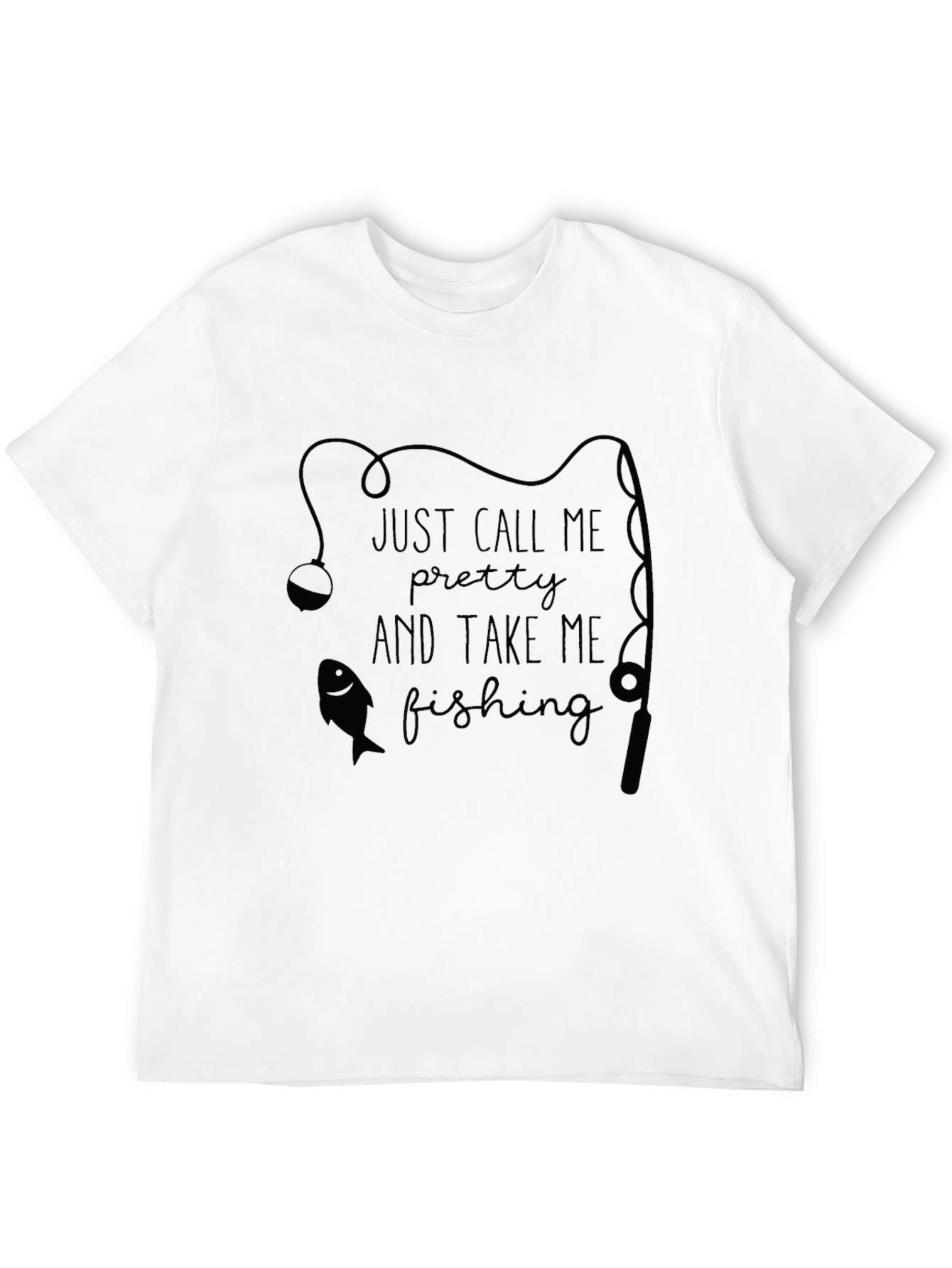 Fishing Graphic Tee - Just Call Me Pretty T-Shirt