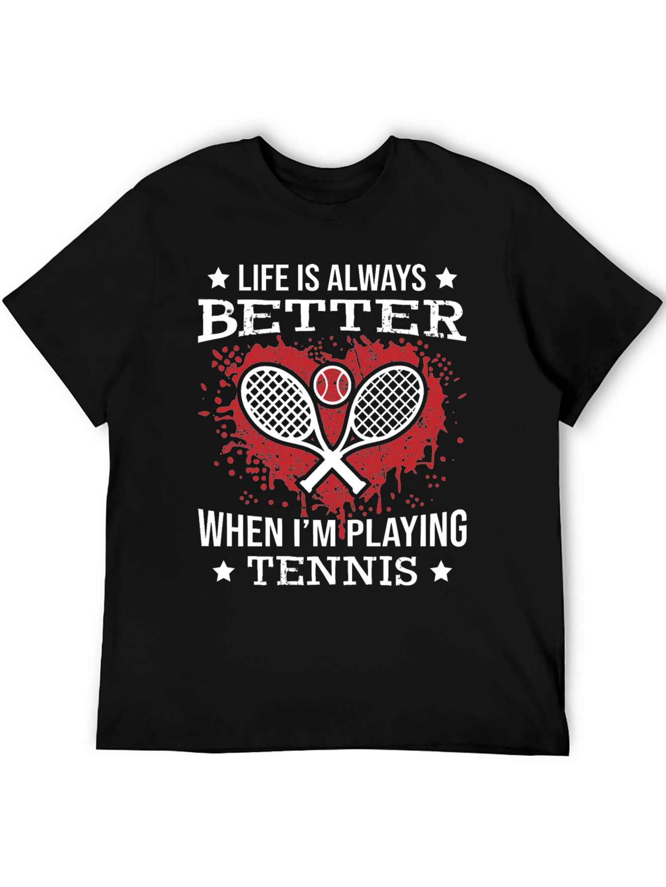 Life is Always Better Tennis T-Shirt