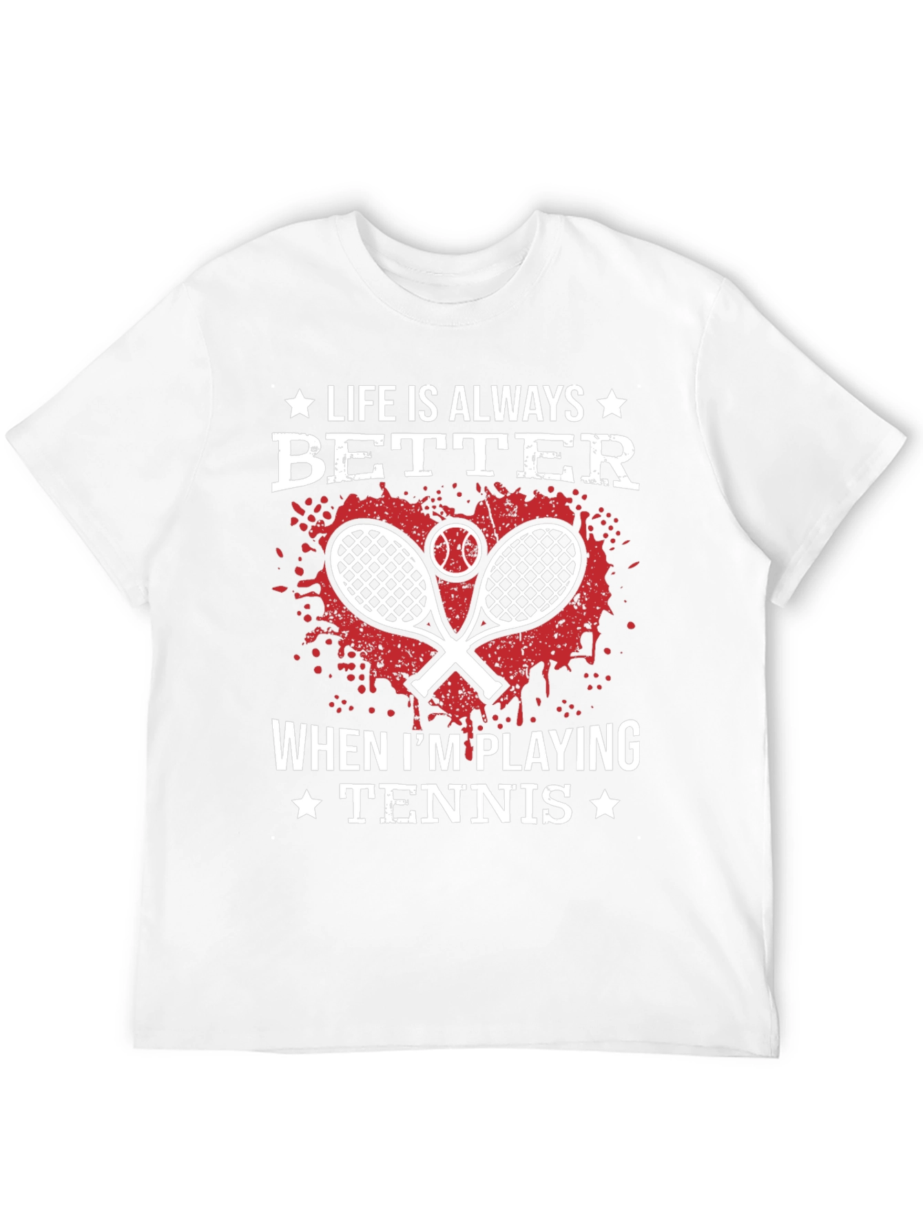 Life is Always Better Tennis T-Shirt