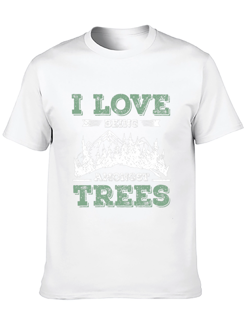 I Love Being Amongst Trees T-Shirt