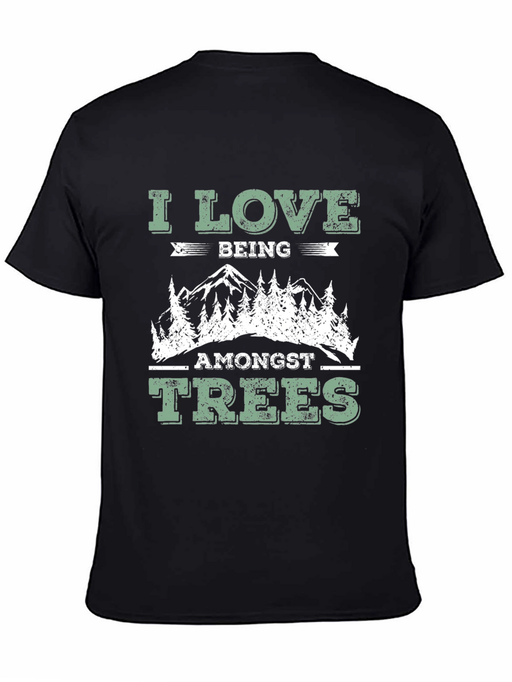 I Love Being Amongst Trees T-Shirt