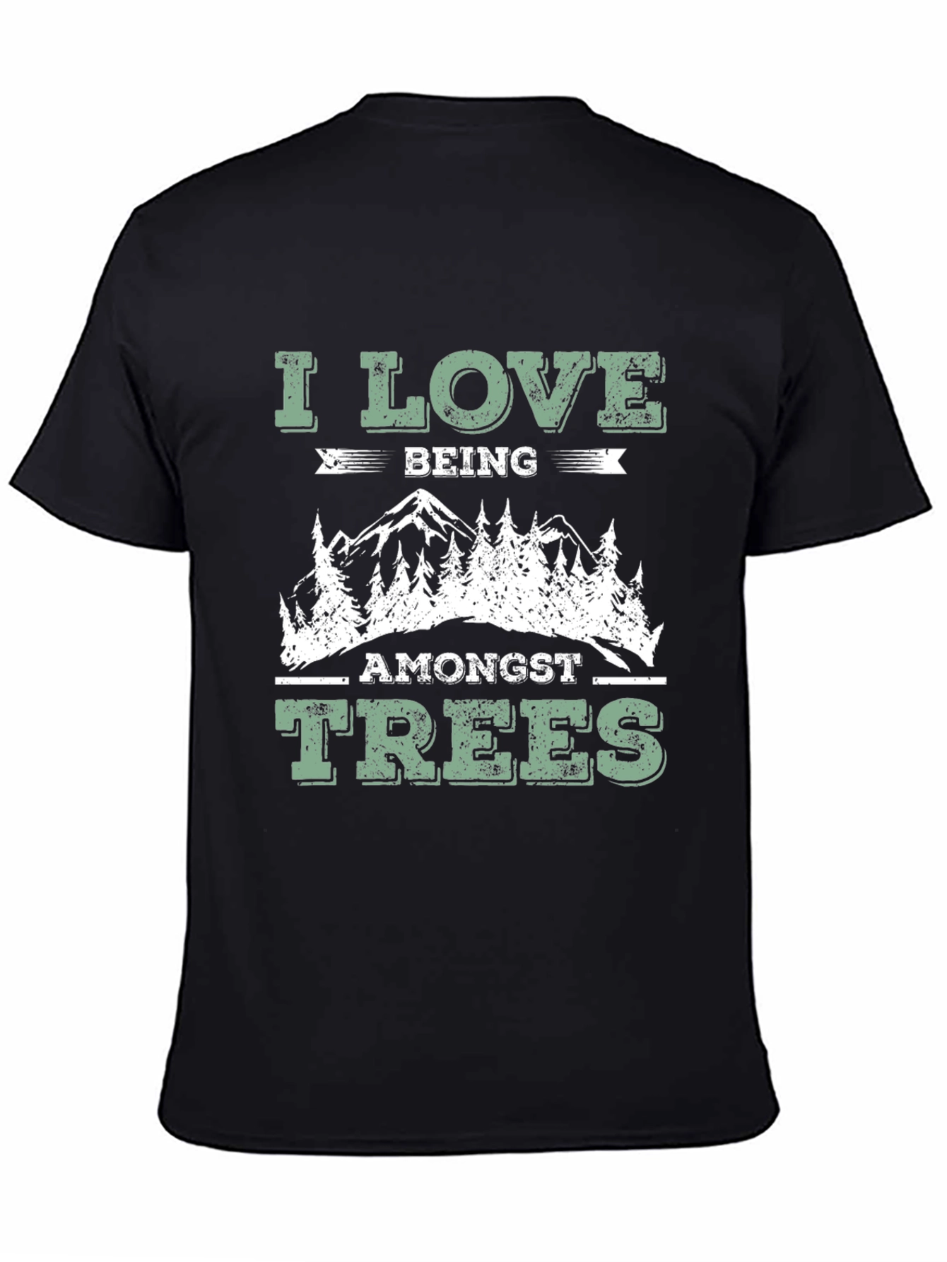 I Love Being Amongst Trees T-Shirt