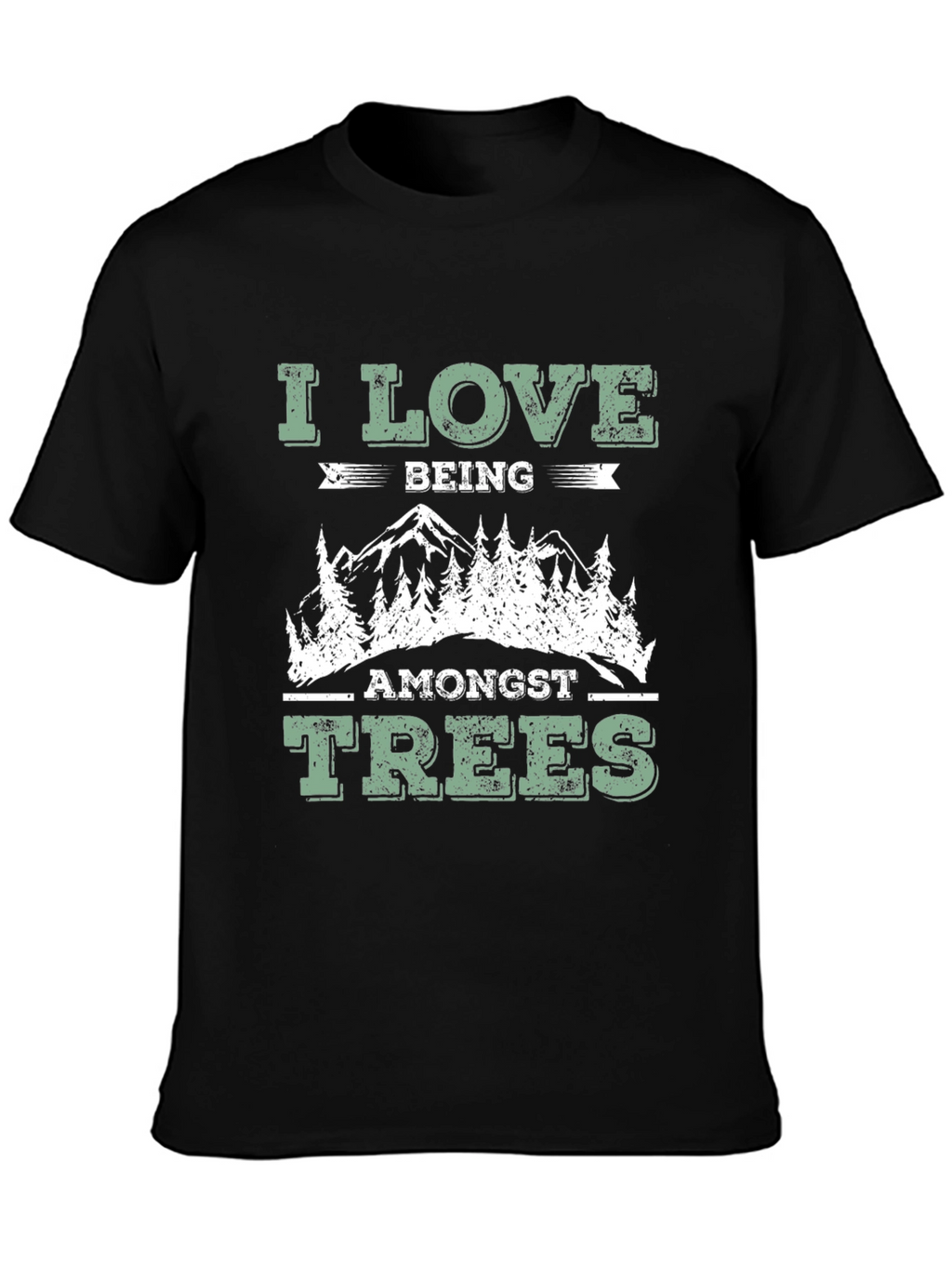 I Love Being Amongst Trees T-Shirt