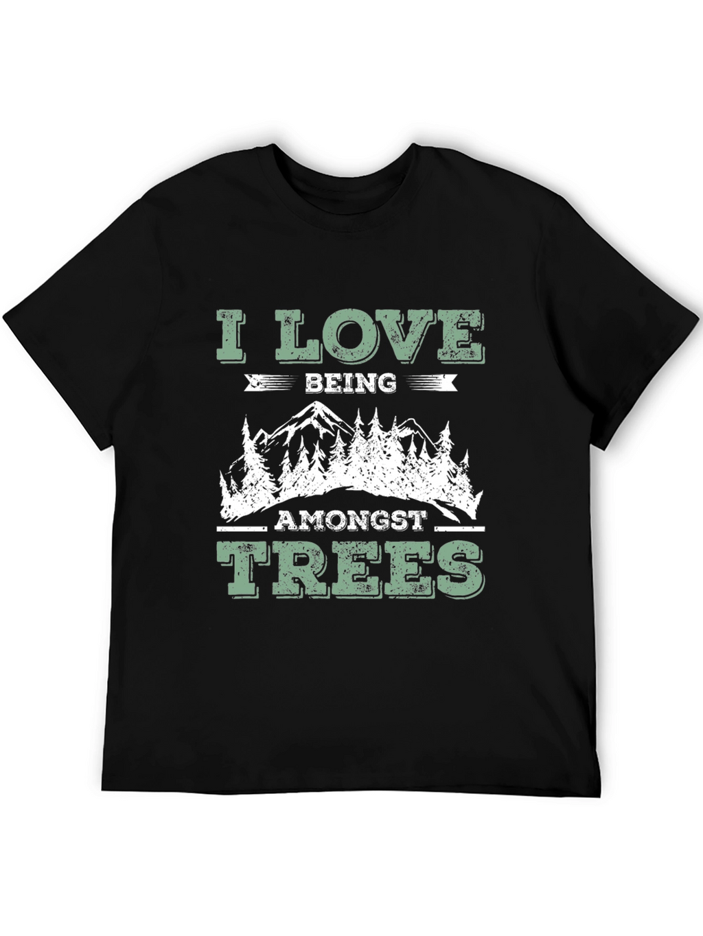 I Love Being Amongst Trees T-Shirt