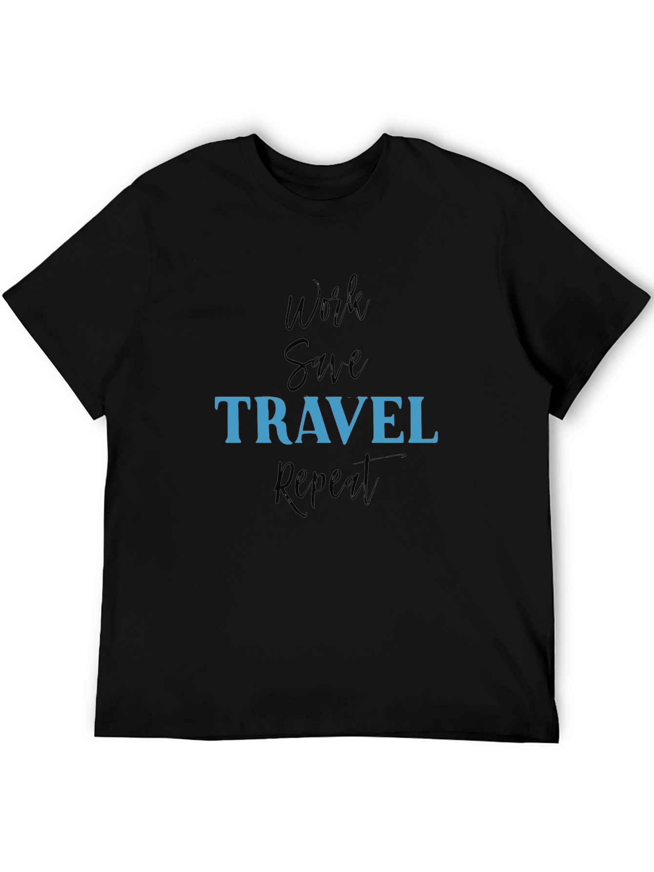 Work Save Travel Repeat Black T-Shirt