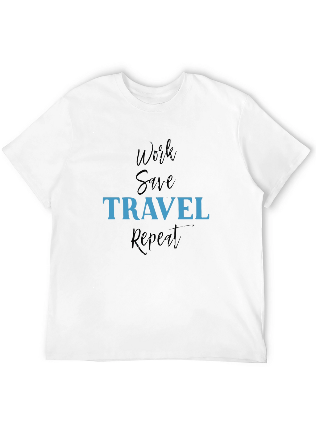 Work Save Travel Repeat Black T-Shirt