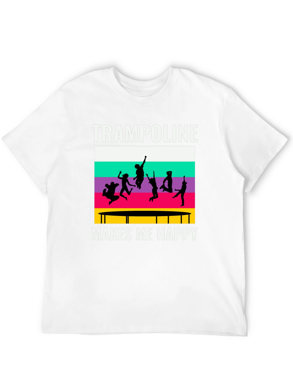 Trampoline Makes Me Happy T-Shirt - Jumping Fun