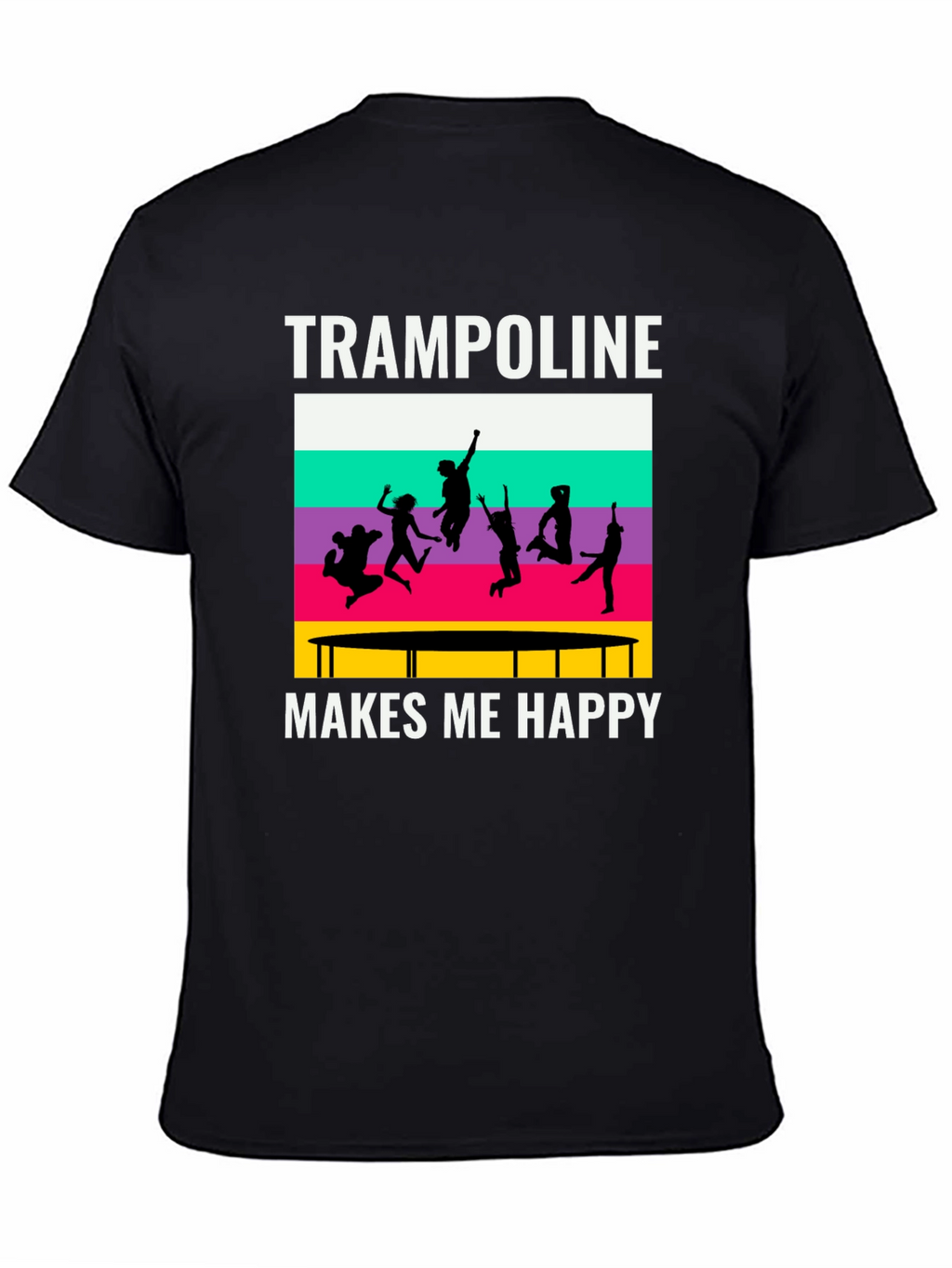 Trampoline Makes Me Happy T-Shirt - Jumping Fun