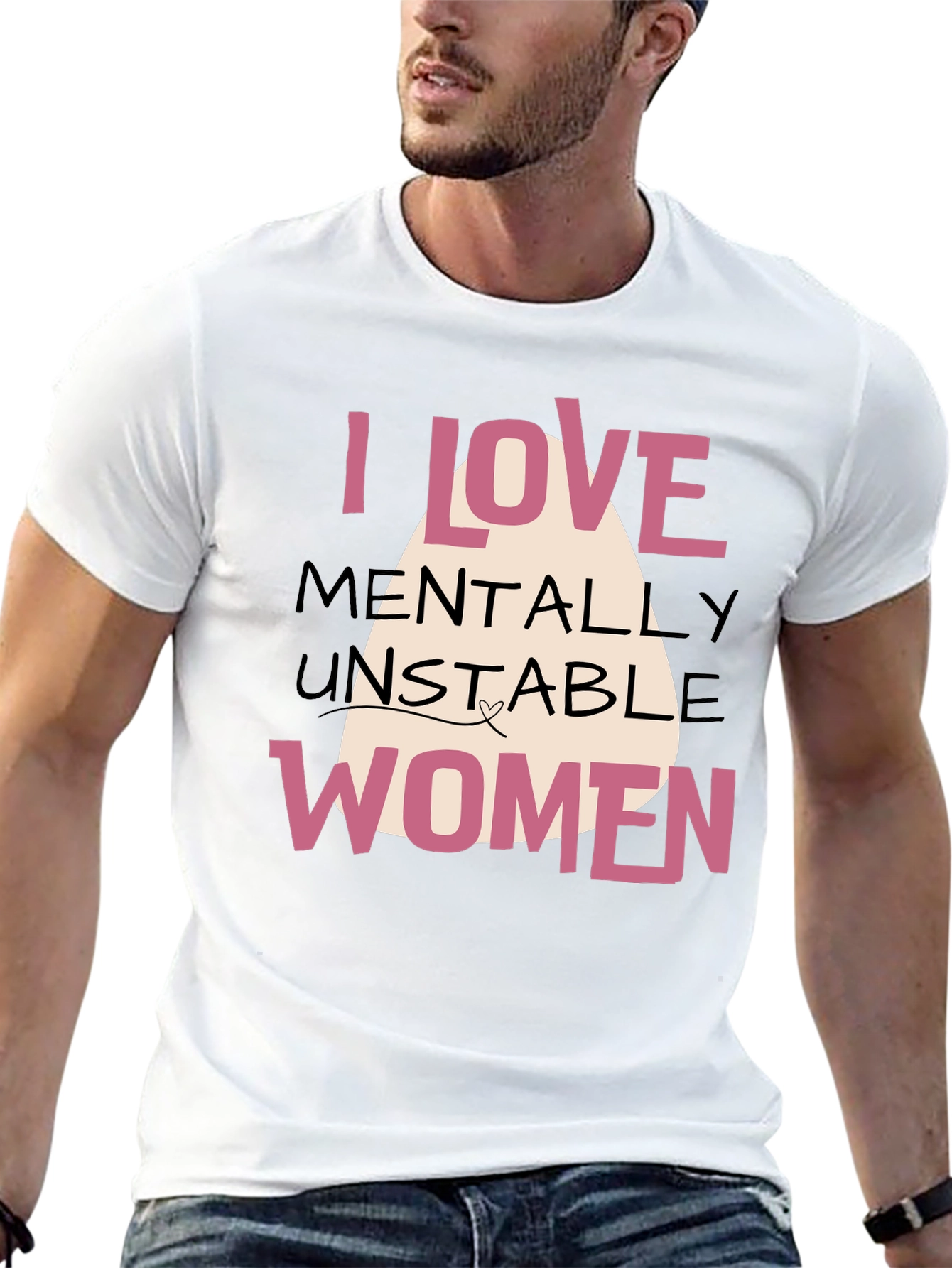 I Love Mentally Unstable Women Graphic Tee