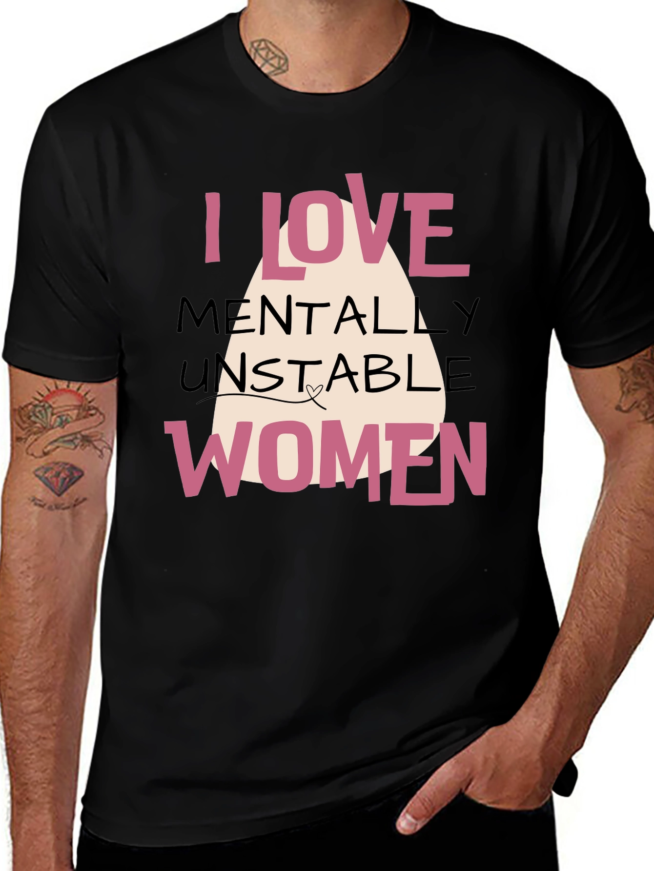 I Love Mentally Unstable Women Graphic Tee