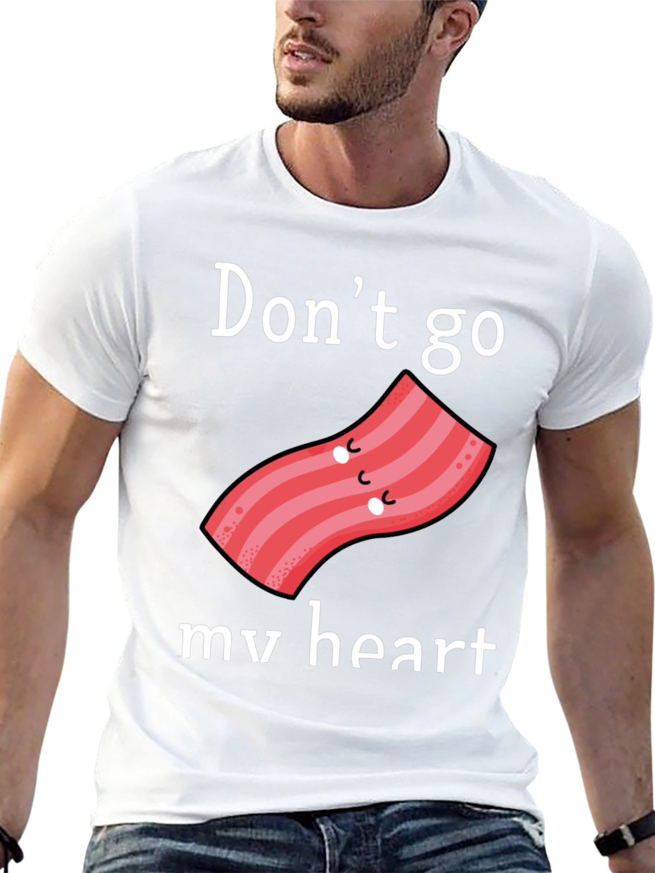 Dont Go Bacon My Heart Graphic Tee