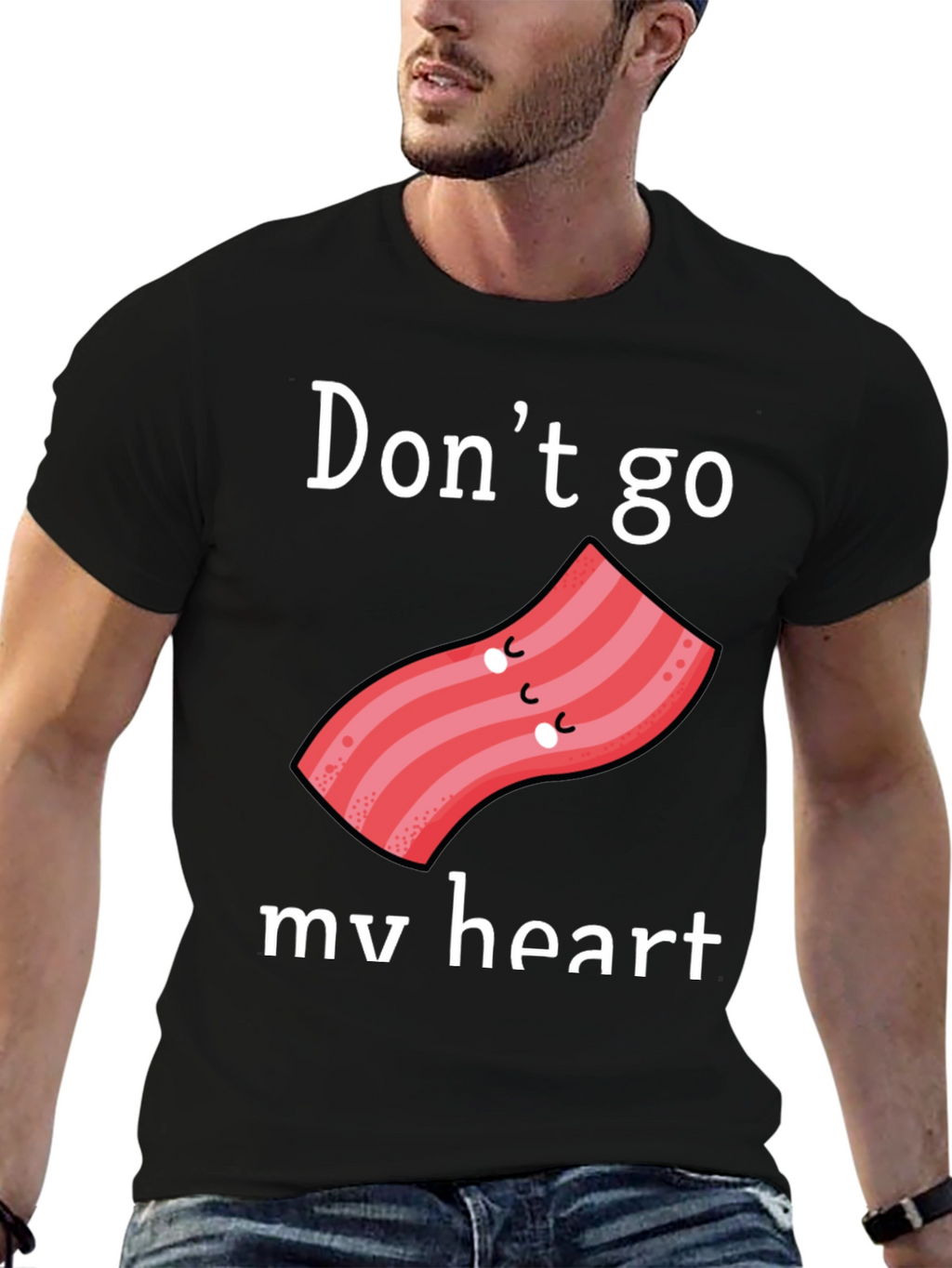 Dont Go Bacon My Heart Graphic Tee