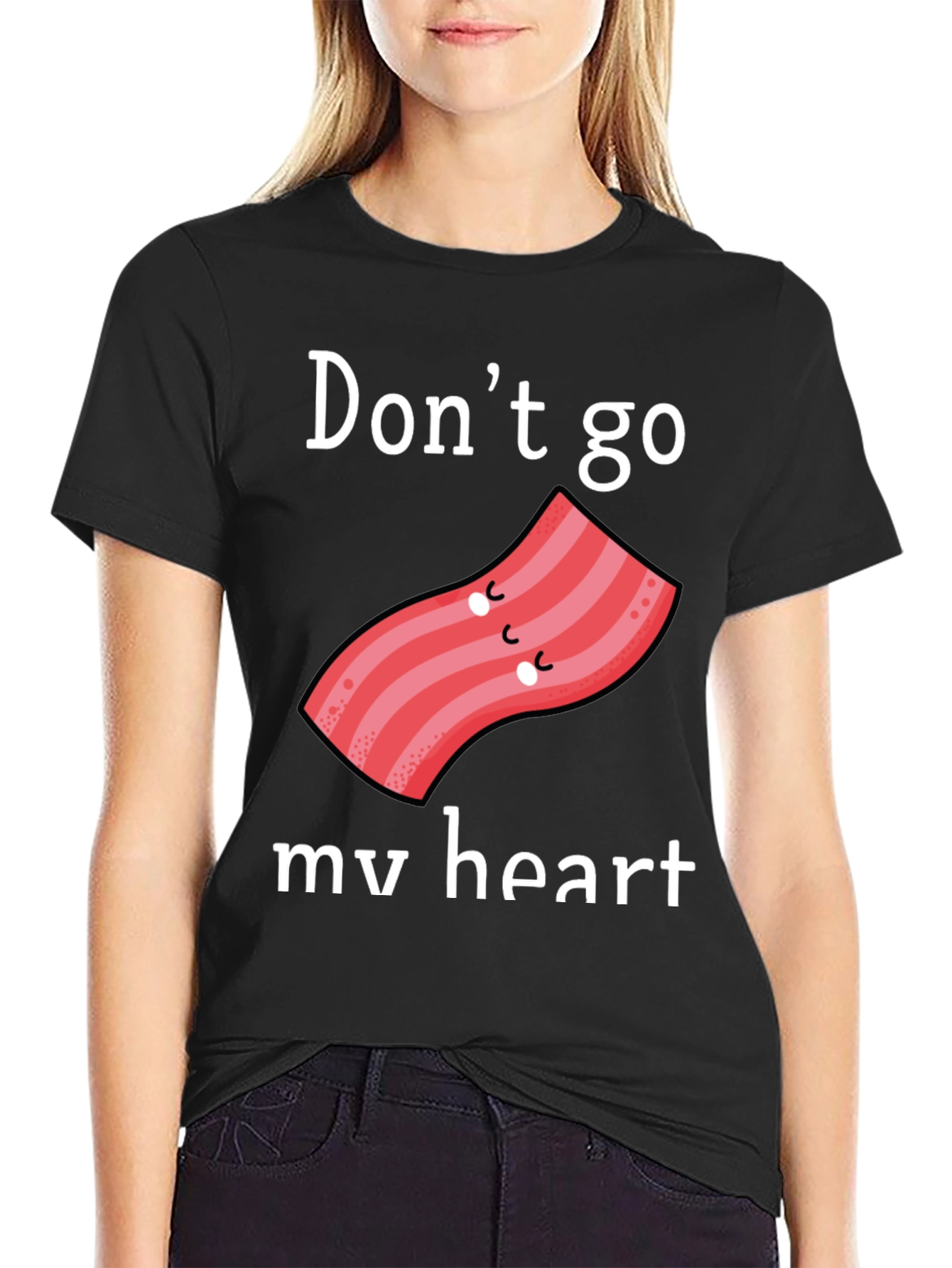 Dont Go Bacon My Heart Graphic Tee