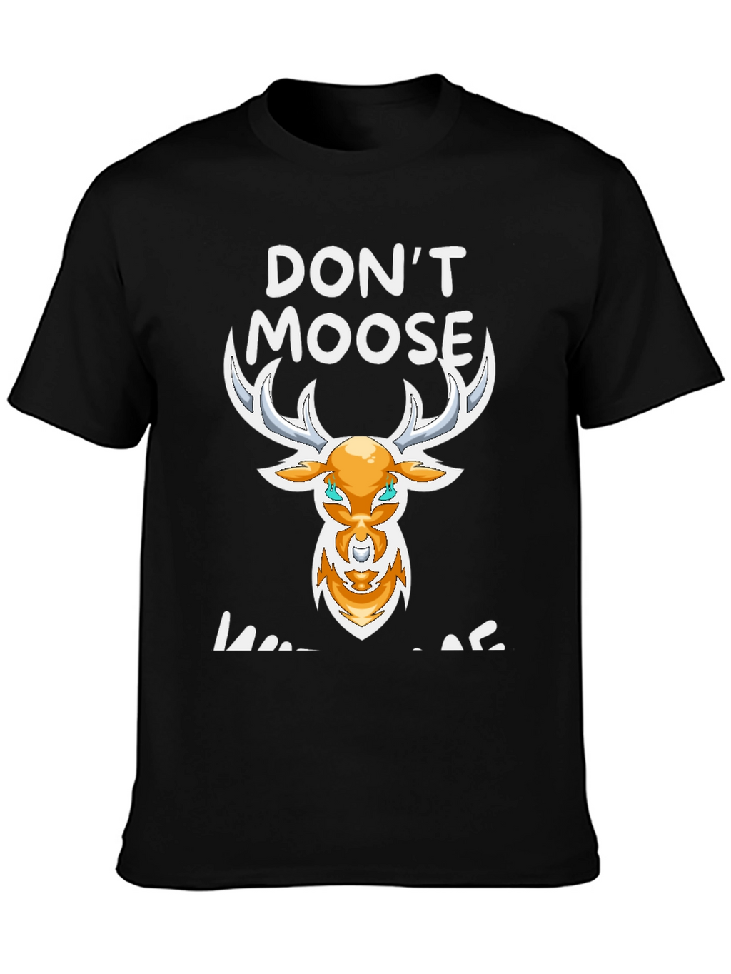 Dont Moose With Me Graphic Tee