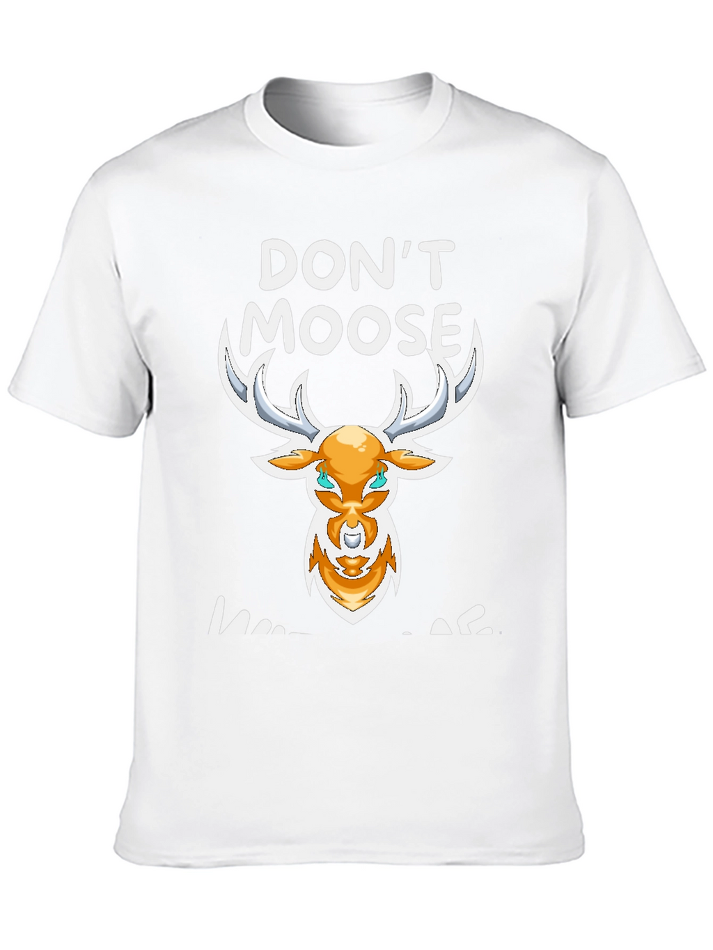 Dont Moose With Me Graphic Tee