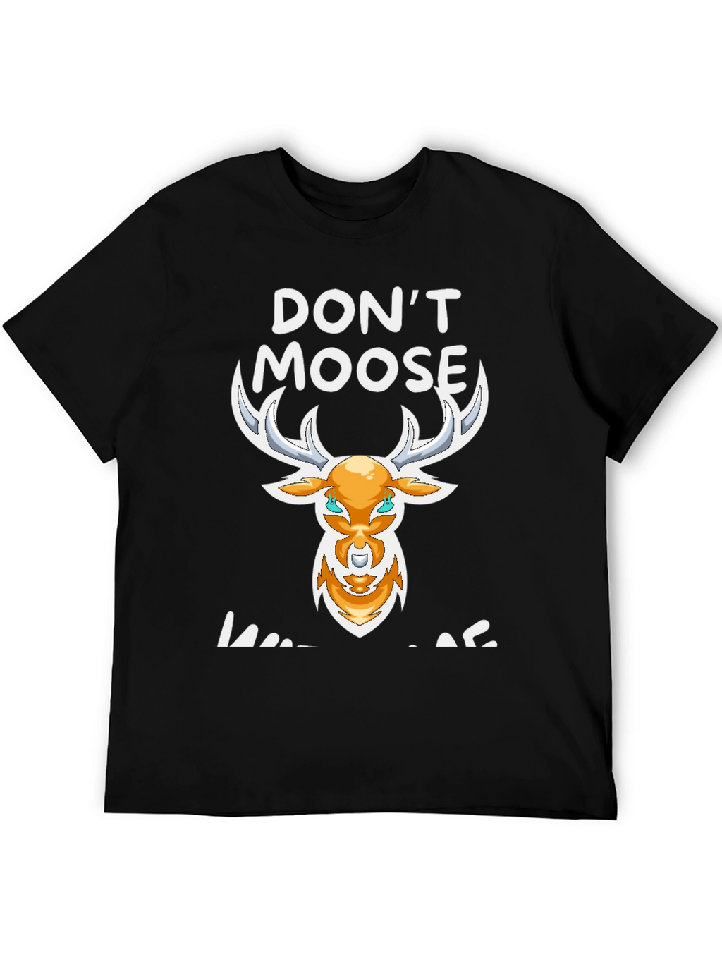 Dont Moose With Me Graphic Tee