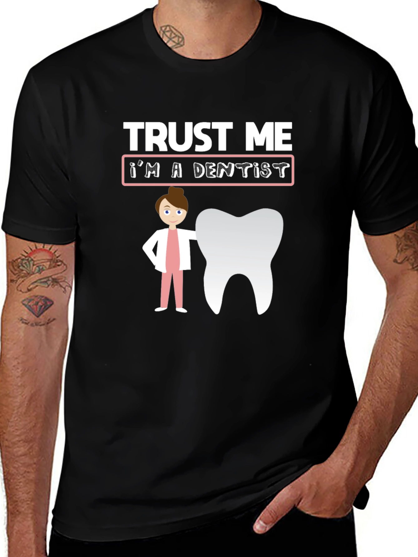Trust Me Im A Dentist T-Shirt