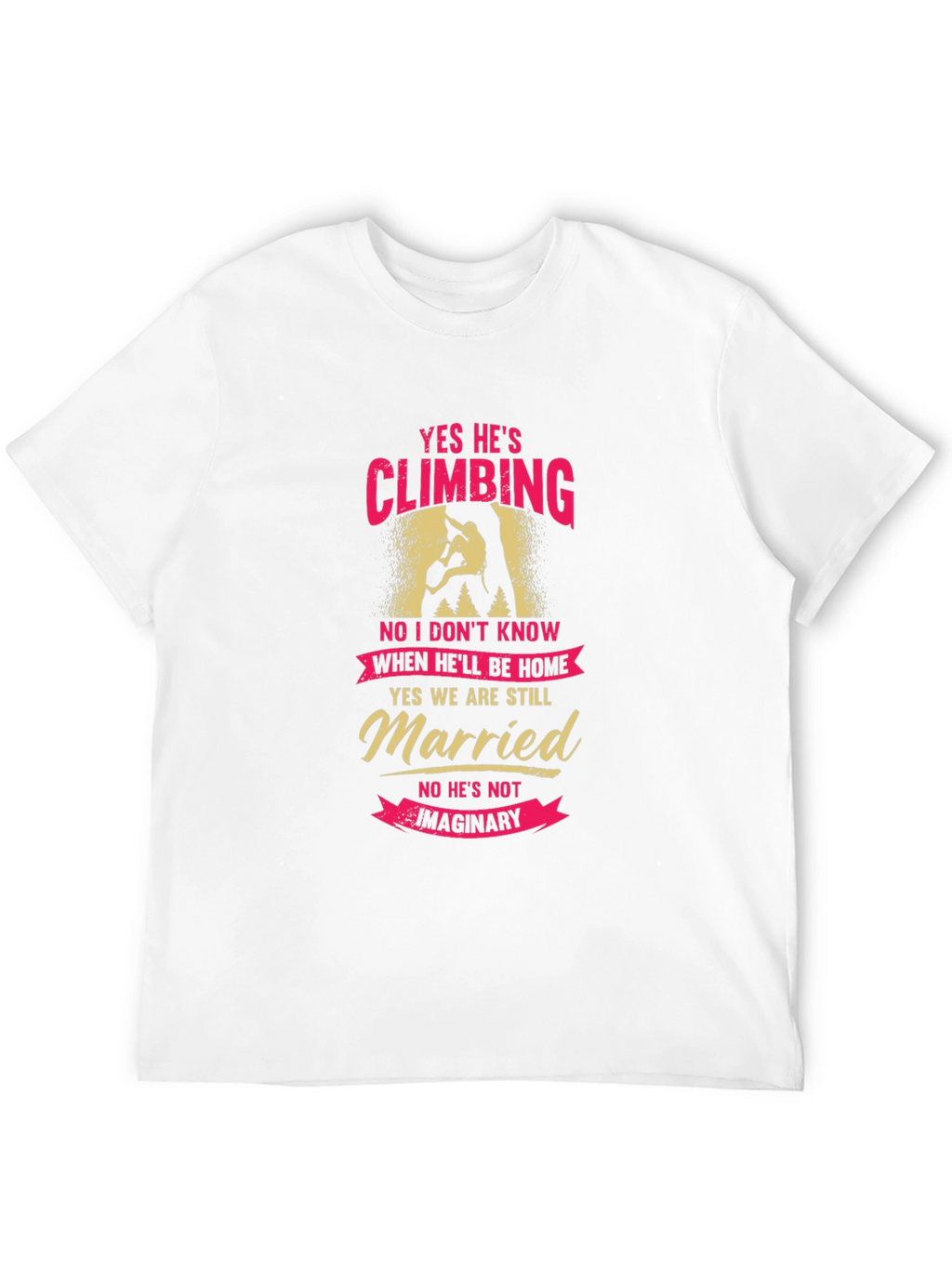 Climbing Husband Graphic Tee - Funny Married Life Shirt