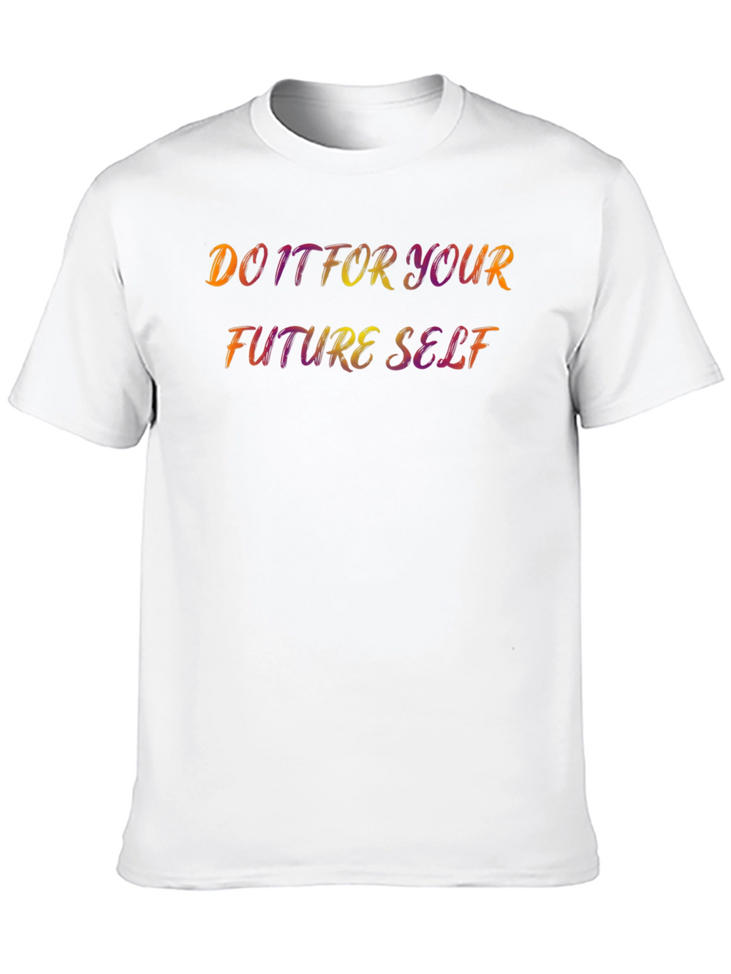 Motivational Do It For Your Future Self T-Shirt