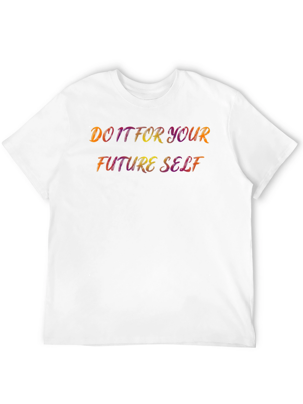 Motivational Do It For Your Future Self T-Shirt