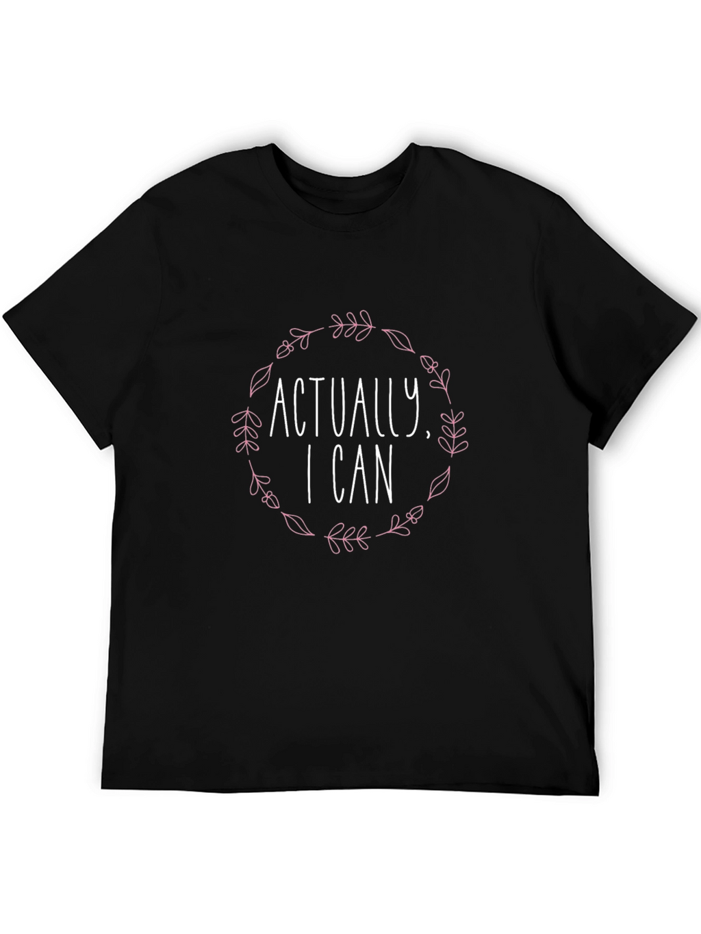 Actually I Can Graphic T-Shirt - Stylish & Empowering
