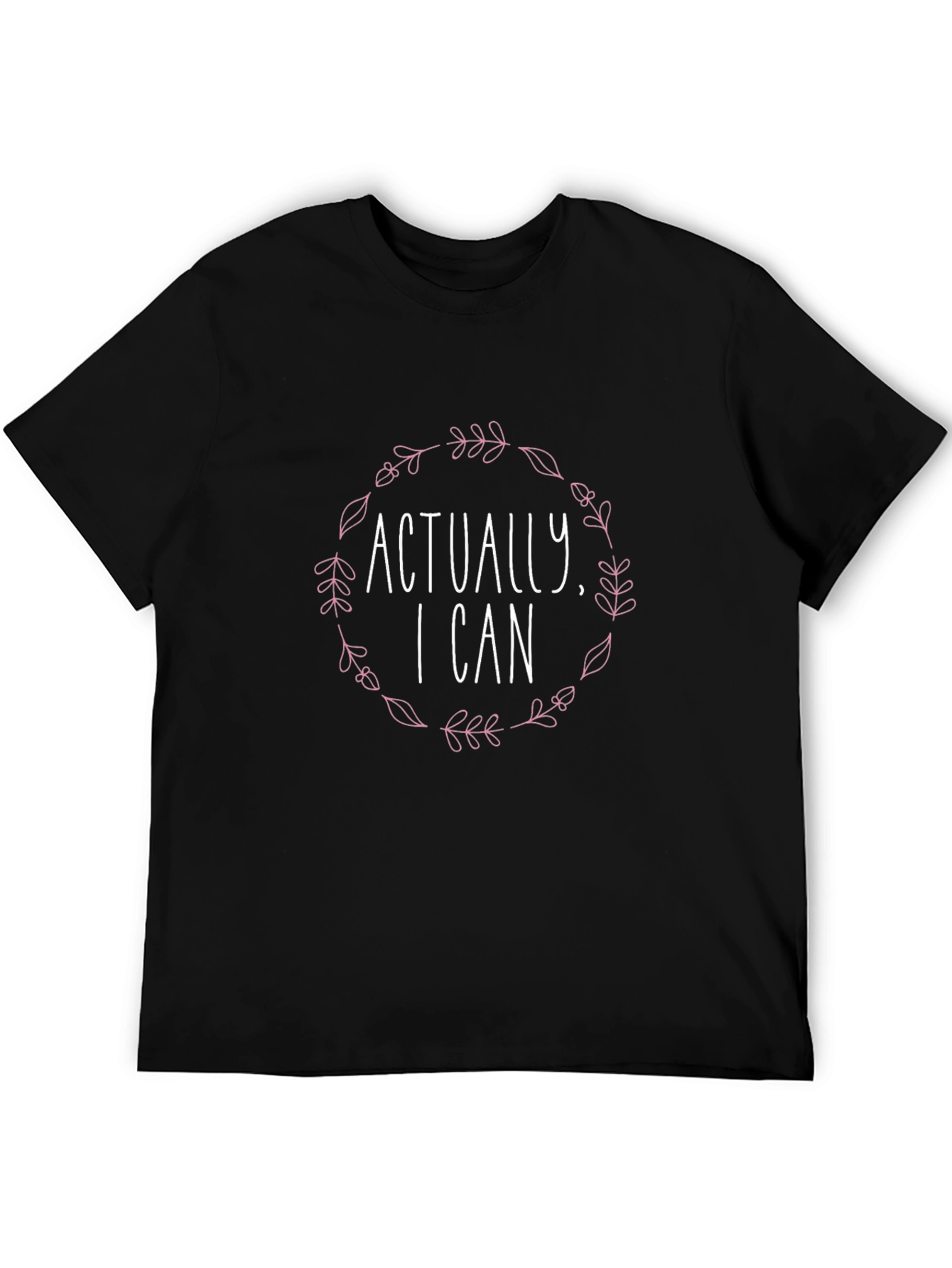 Actually I Can Graphic T-Shirt - Stylish & Empowering