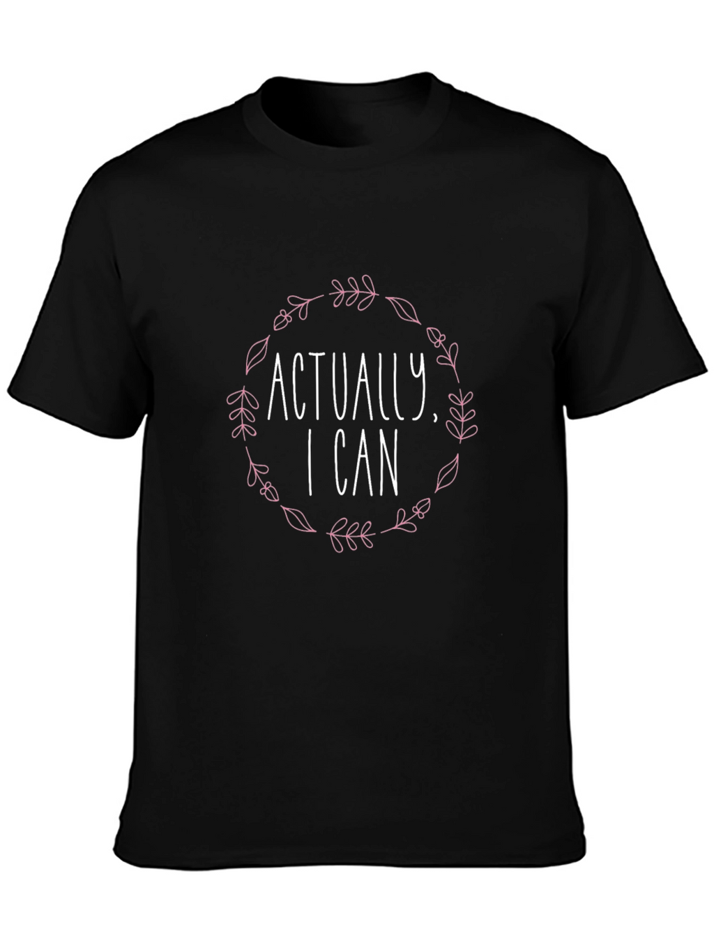 Actually I Can Graphic T-Shirt - Stylish & Empowering