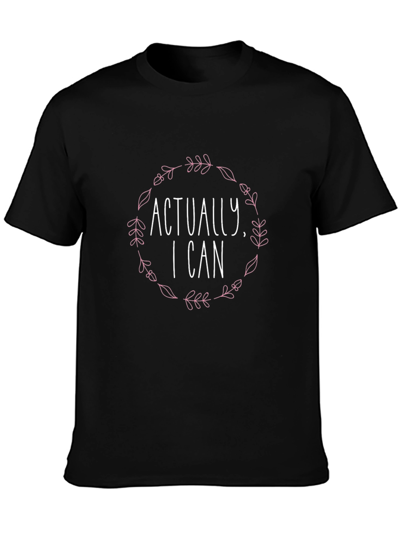 Actually I Can Graphic T-Shirt - Stylish & Empowering