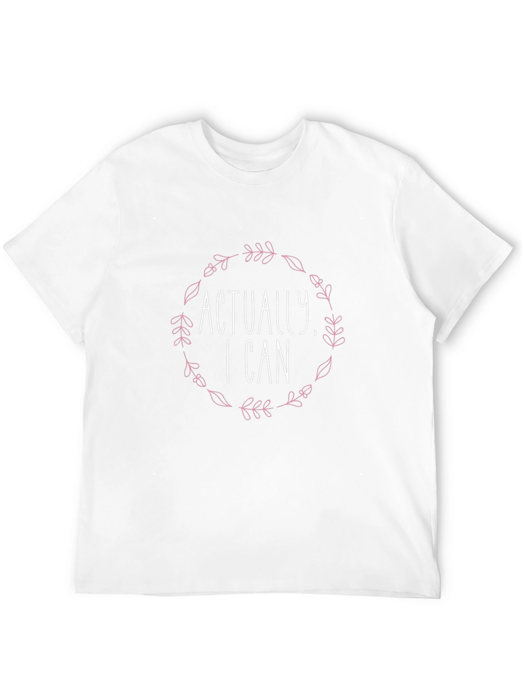 Actually I Can Graphic T-Shirt - Stylish & Empowering
