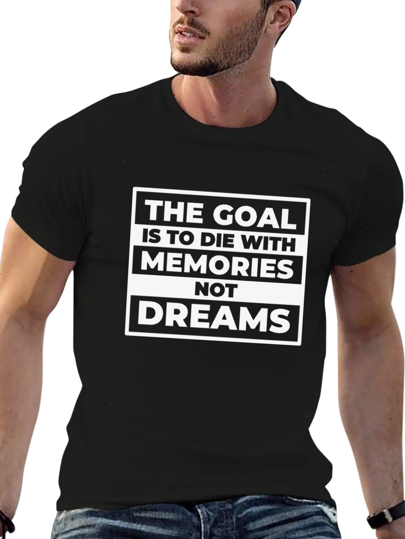 Goal: Memories Not Dreams - Graphic T-Shirt