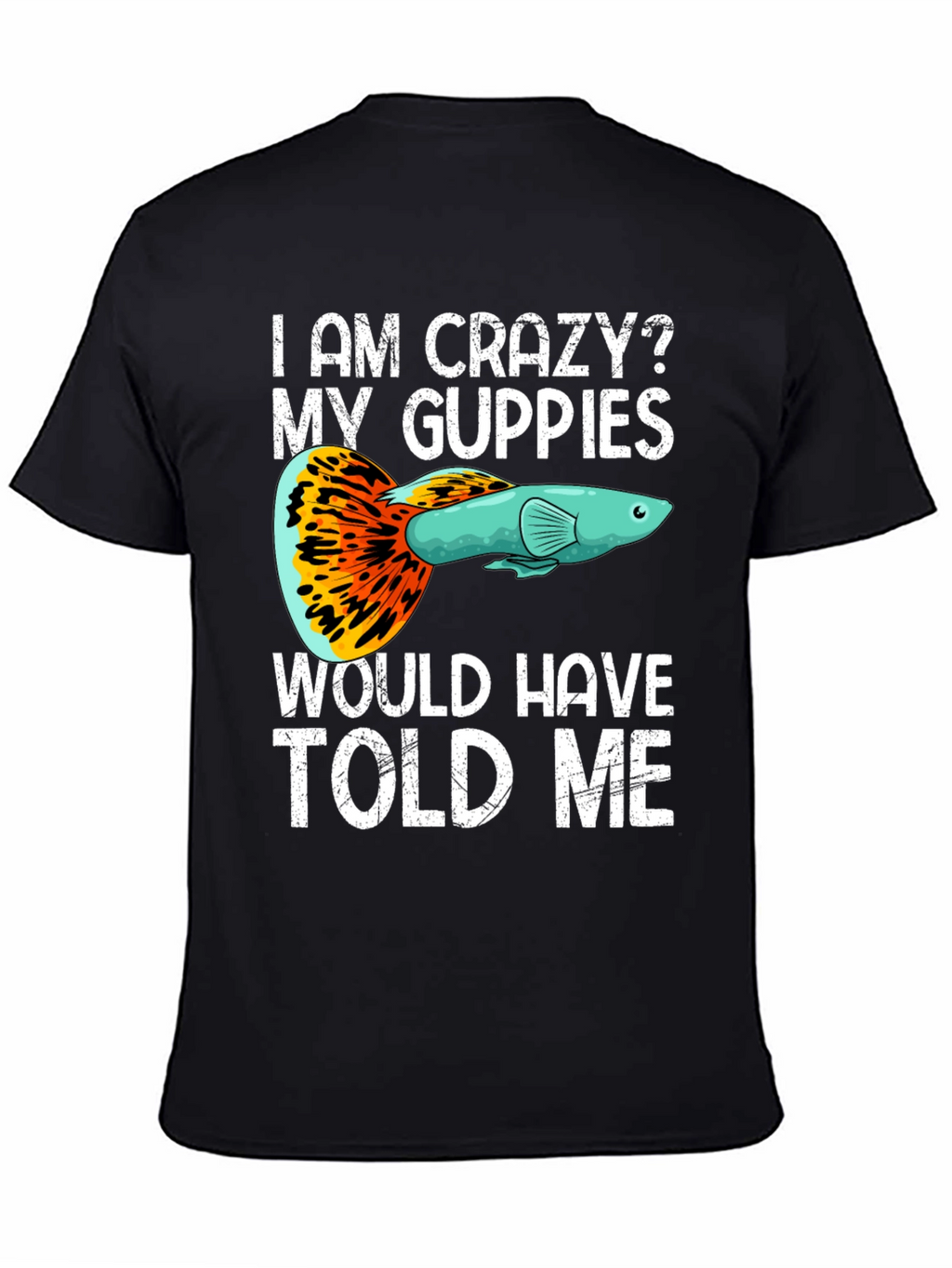 Crazy Guppies T-Shirt - Fish Lover Apparel