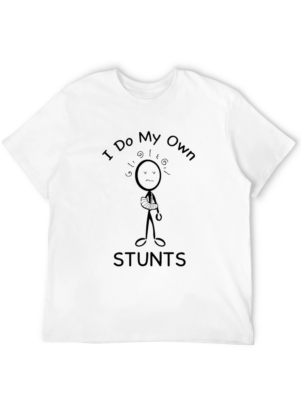 I Do My Own Stunts Funny Graphic Tee