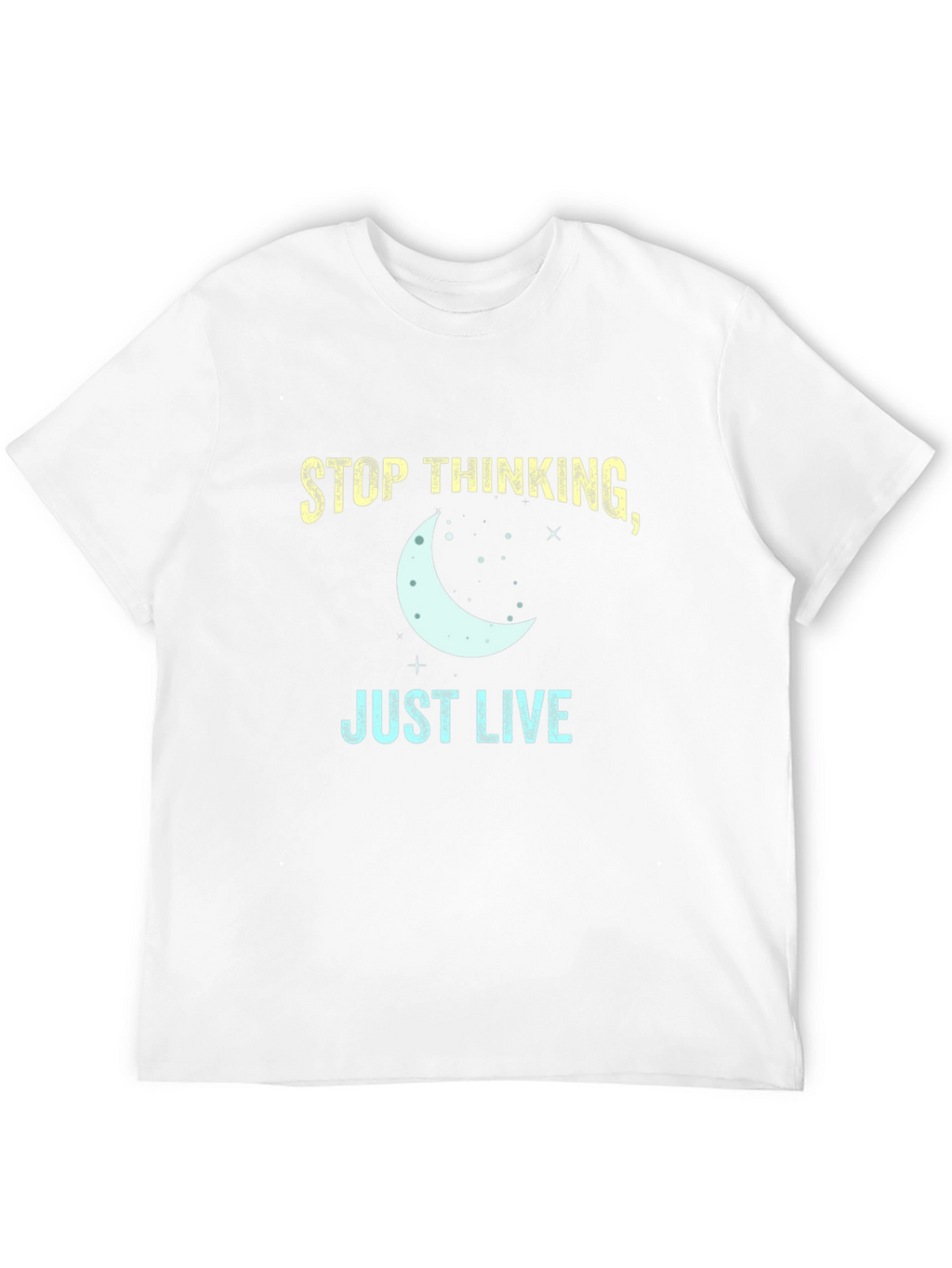 Stop Thinking Just Live T-Shirt - Black Tee