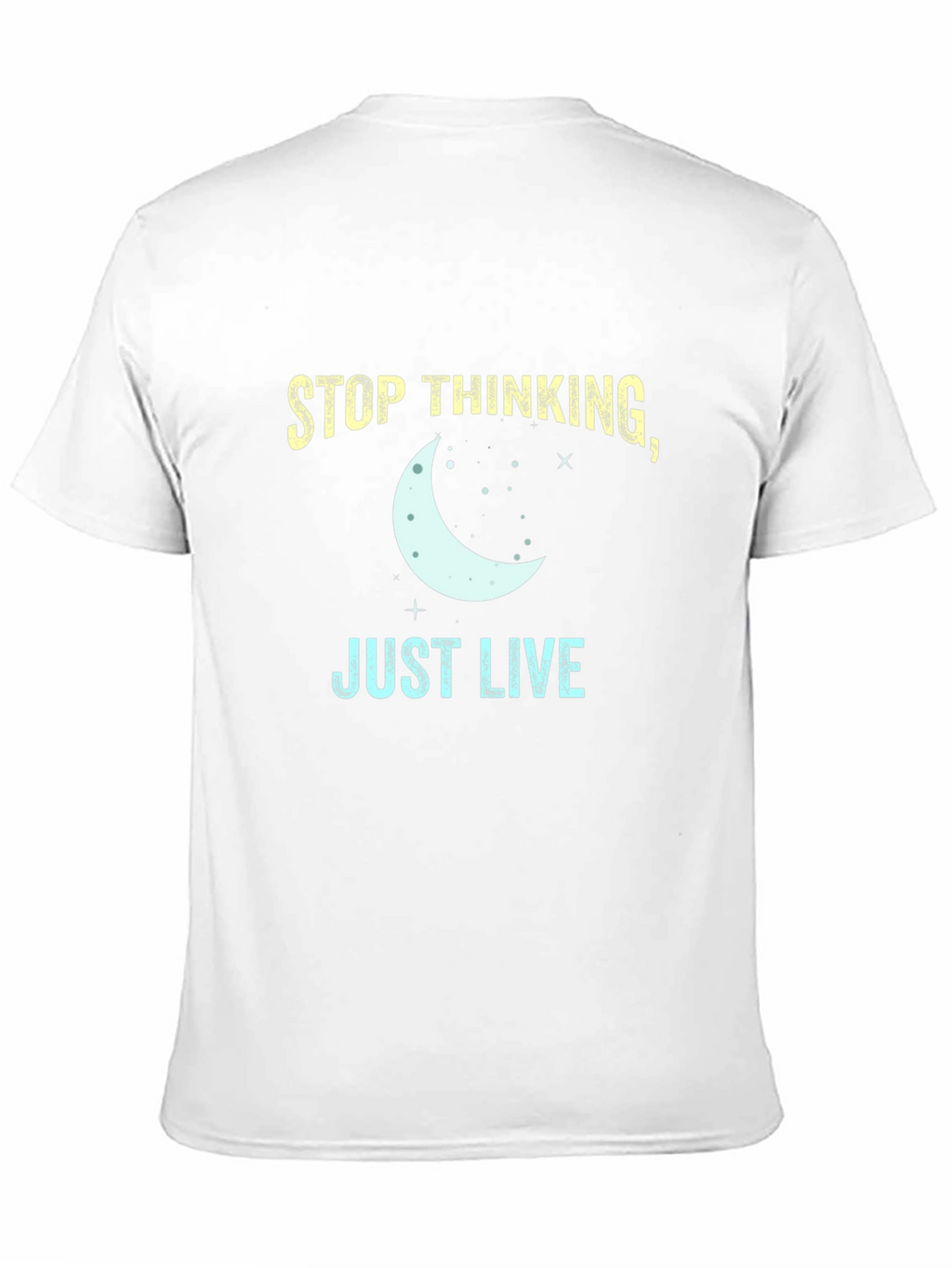 Stop Thinking Just Live T-Shirt - Black Tee