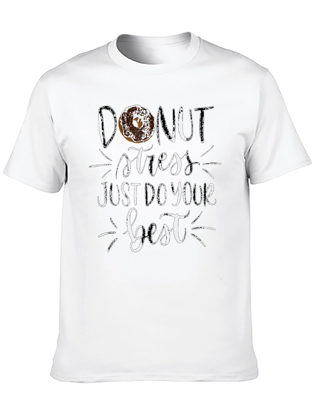 Donut Stress T-Shirt - Just Do Your Best!