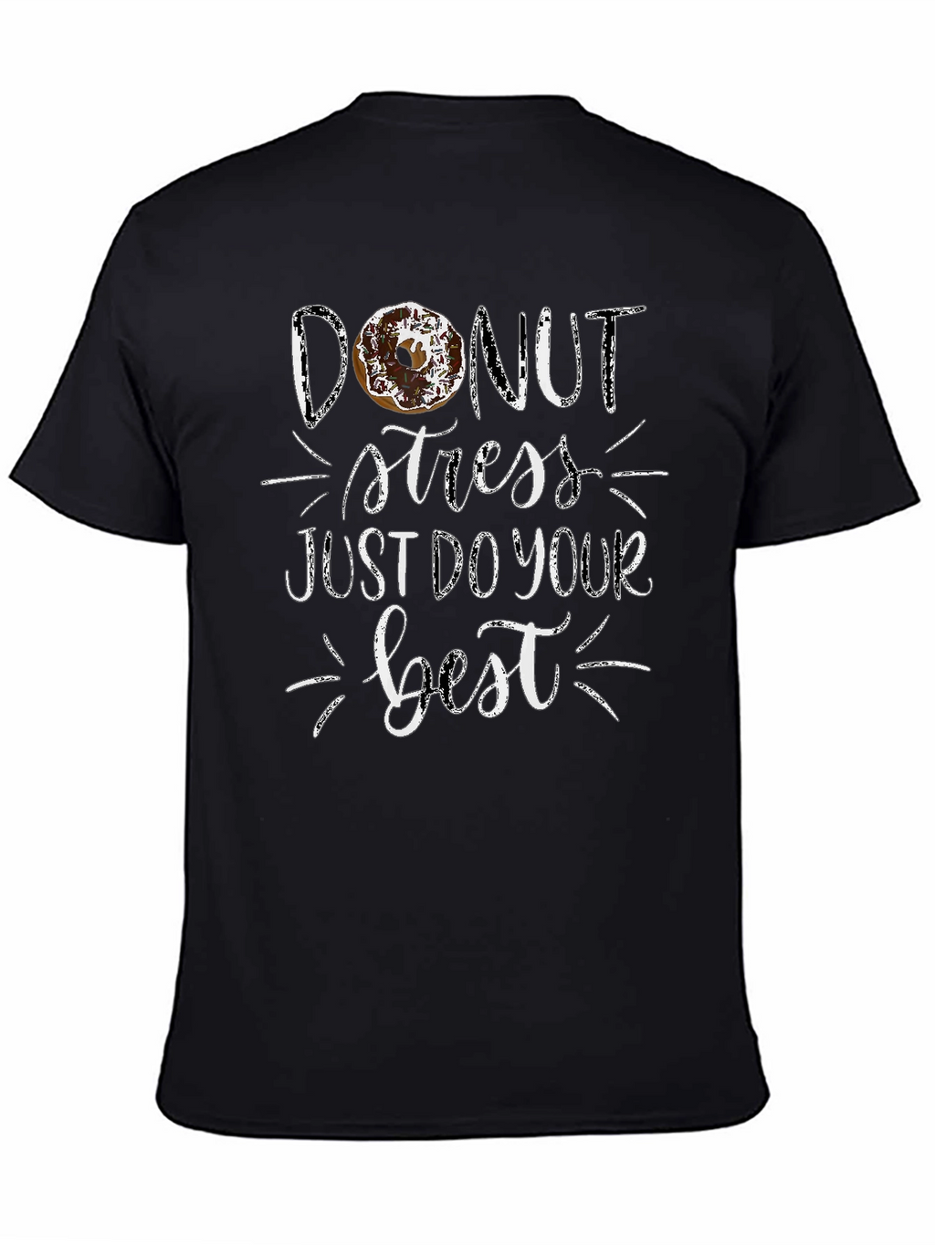 Donut Stress T-Shirt - Just Do Your Best!
