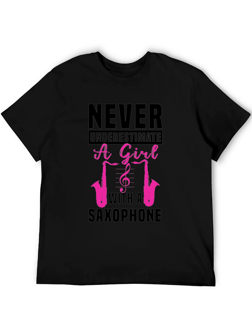 Never Underestimate a Girl with a Saxophone T-Shirt