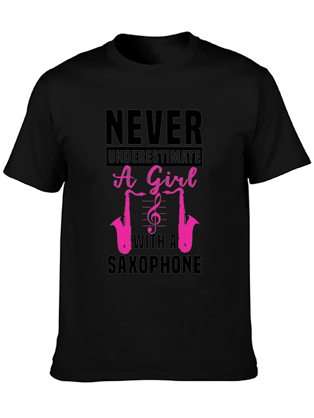 Never Underestimate a Girl with a Saxophone T-Shirt