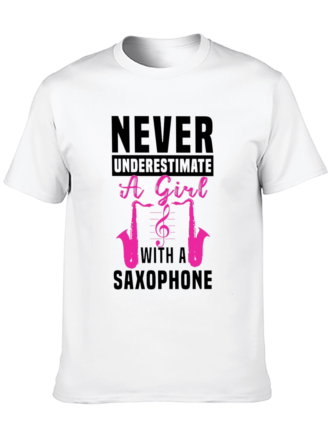 Never Underestimate a Girl with a Saxophone T-Shirt