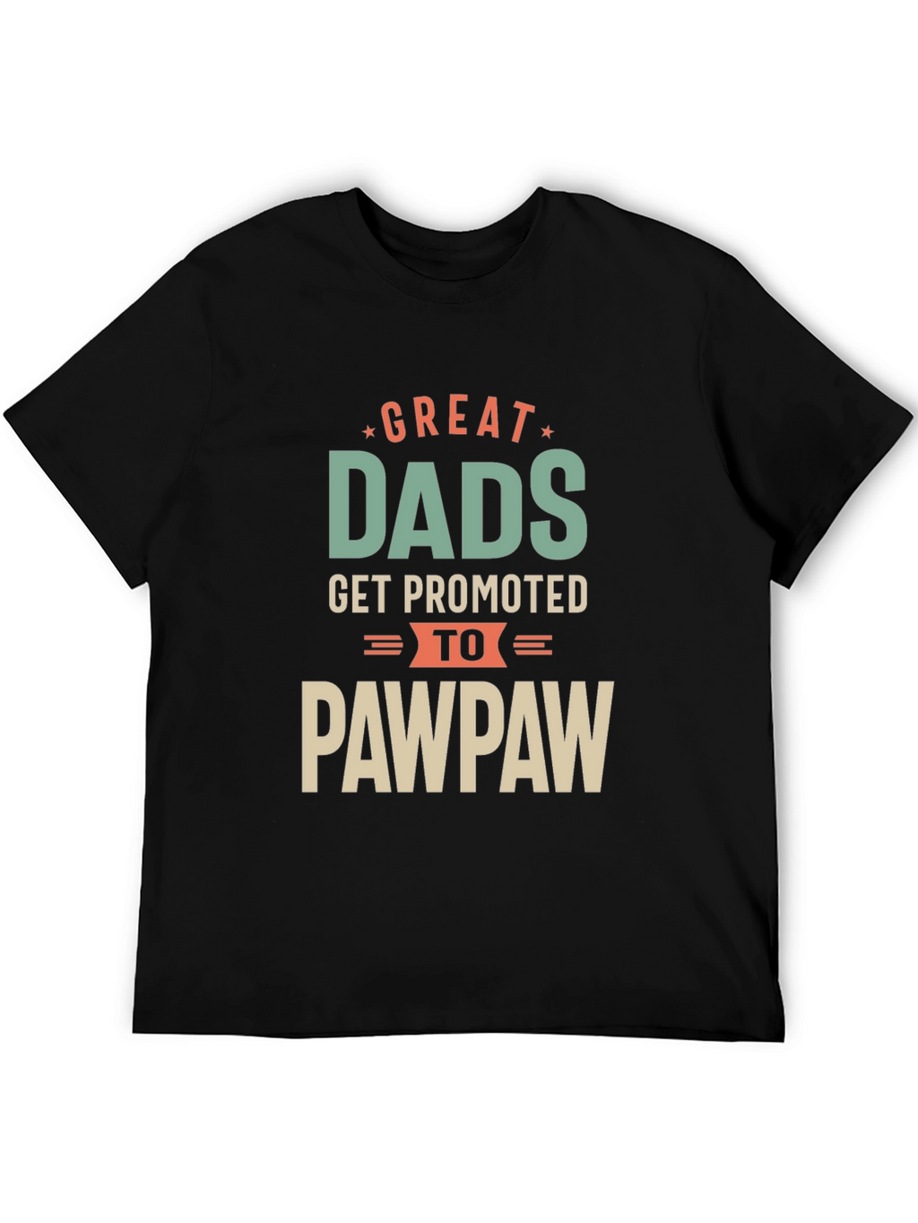 Great Dads Promoted to Pawpaw T-Shirt